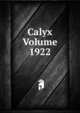 Calyx Volume 1922, 