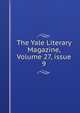The Yale Literary Magazine, Volume 27, issue 9, 