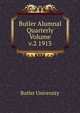 Butler Alumnal Quarterly Volume v.2 1913, Butler University 