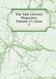 The Yale Literary Magazine, Volume 17, issue 5, 