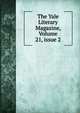 The Yale Literary Magazine, Volume 21, issue 2, 