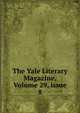 The Yale Literary Magazine, Volume 29, issue 8, 