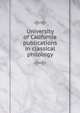 University of California publications in classical philology, 