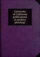 University of California publications in modern philology, 