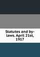 Statutes and by-laws. April 21st, 1917, 