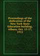 Proceedings of the dedication of the New York State Education building, Albany, Oct. 15-17, 1912, 