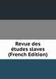 Revue des etudes slaves (French Edition), 