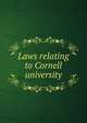 Laws relating to Cornell university, 