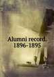 Alumni record. 1896-1895, 