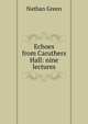 Echoes from Caruthers Hall: nine lectures, Nathan Green 