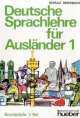 Deutsche Sprachlehre fur Auslander – Grundstufe 1. Teil : Lehrbuch, Dora Schulz, Heinz Griesbach 