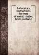 Laboratory instructions for tests of metal, timber, brick, contrete, 
