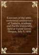 Exercises of the semi-centennial anniversary of Tualatin Academy and Pacific University, held at Forest Grove, Oregon, July 9, 1898, 