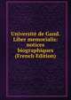 Universite de Gand. Liber memorialis: notices biographiques (French Edition), 