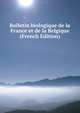 Bulletin biologique de la France et de la Belgique (French Edition), 