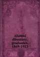 Alumni directory, graduates, 1869-1923, 