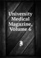University Medical Magazine, Volume 6, 