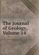 The Journal of Geology, Volume 14, 