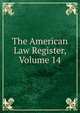 The American Law Register, Volume 14, 