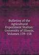 Bulletins of the Agricultural Experiment Station: University of Illinois, Volumes 139-158, 