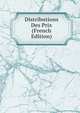 Distributions Des Prix (French Edition), 