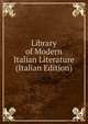 Library of Modern Italian Literature (Italian Edition), 