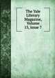 The Yale Literary Magazine, Volume 15, issue 7, 