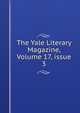 The Yale Literary Magazine, Volume 17, issue 3, 