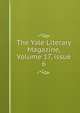 The Yale Literary Magazine, Volume 17, issue 6, 