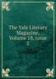The Yale Literary Magazine, Volume 18, issue 2, 