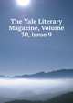 The Yale Literary Magazine, Volume 30, issue 9, 
