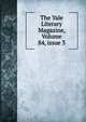 The Yale Literary Magazine, Volume 84, issue 3, 