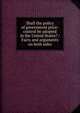 Shall the policy of government price-control be adopted in the United States? / Facts and arguments on both sides, 