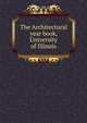 The Architectural year book, University of Illinois, 