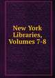 New York Libraries, Volumes 7-8, 