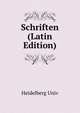 Schriften (Latin Edition), Heidelberg Univ 