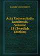 Acta Universitatis Lundensis, Volume 18 (Swedish Edition), Lunds universitet 