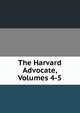 The Harvard Advocate, Volumes 4-5, 