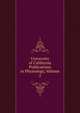 University of California Publications in Physiology, Volume 2, 