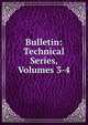 Bulletin: Technical Series, Volumes 3-4, 