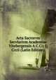 Acta Sacrorvm Secvlarivm Academiae Vitebergensis A.C.Ci) I) Cccii (Latin Edition), 