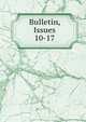 Bulletin, Issues 10-17, 