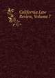 California Law Review, Volume 7, 
