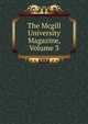 The Mcgill University Magazine, Volume 3, 