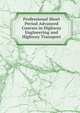 Professional Short Period Advanced Courses in Highway Engineering and Highway Transport, 