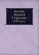 Anales, Volume 5 (Spanish Edition), 