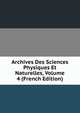 Archives Des Sciences Physiques Et Naturelles, Volume 4 (French Edition), 