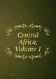 Central Africa, Volume 1, 
