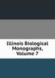 Illinois Biological Monographs, Volume 7, 