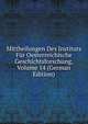 Mittheilungen Des Instituts Fur Oesterreichische Geschichtsforschung, Volume 14 (German Edition), 